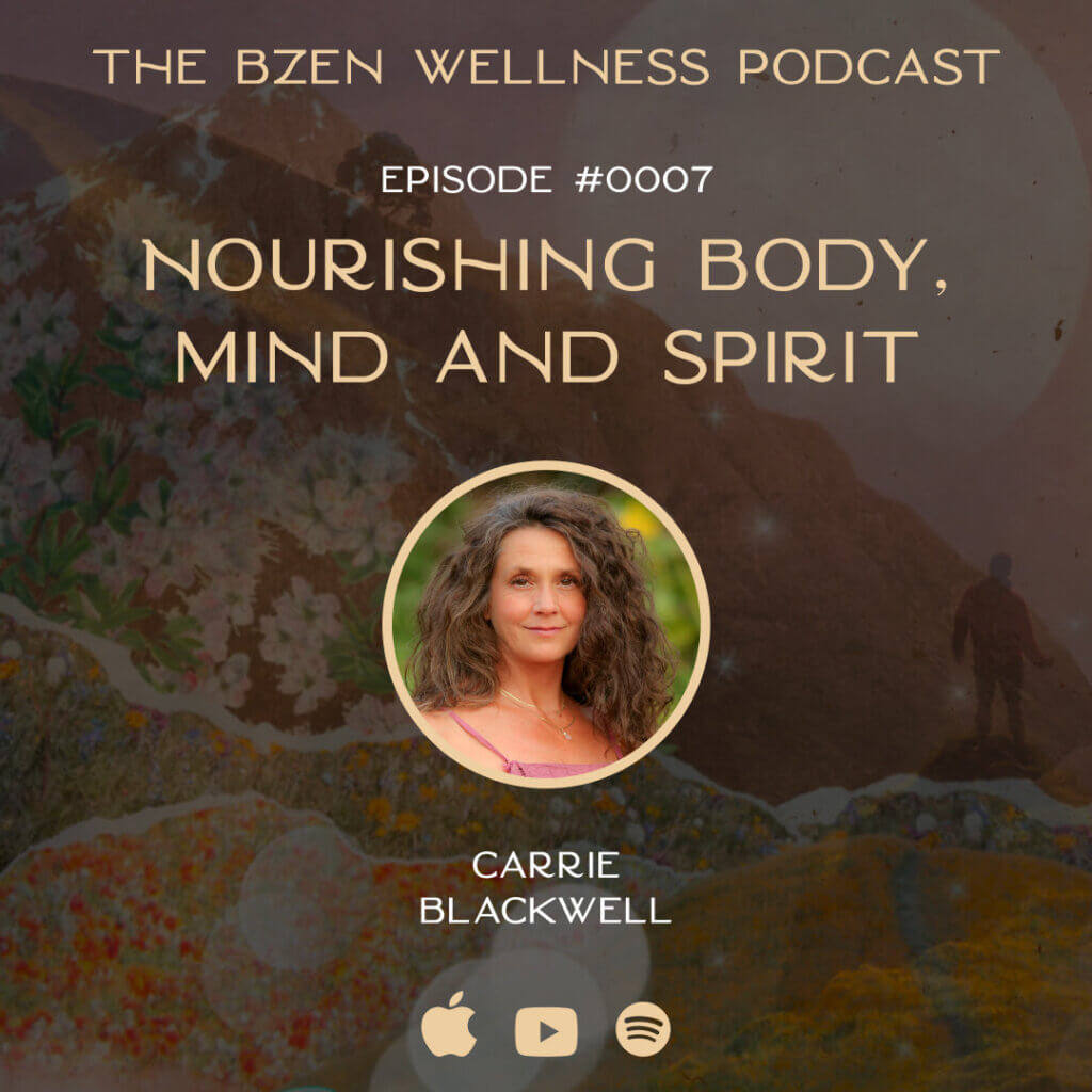 Nourishing Body, Mind and Spirit with Carrie Blackwell